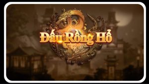 Bí quyết để anh em tham gia tựa game Rồng Hổ